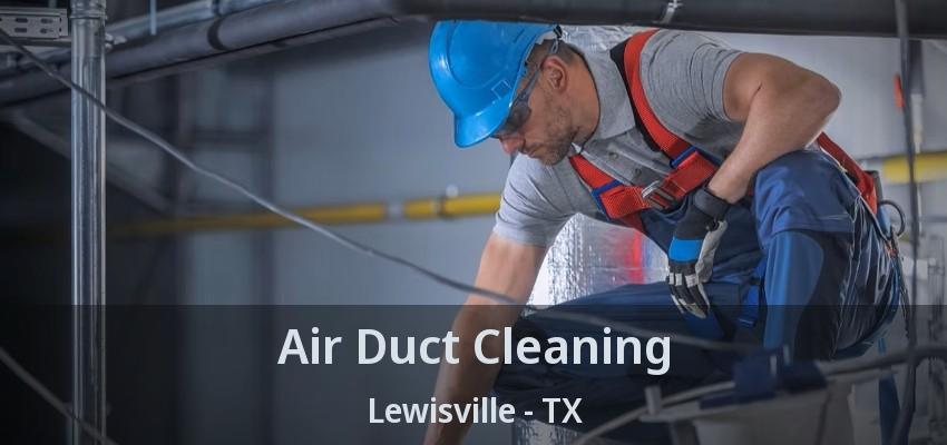 Air Duct Cleaning Lewisville - TX