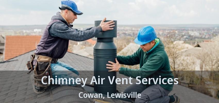Chimney Air Vent Services Cowan, Lewisville - TX