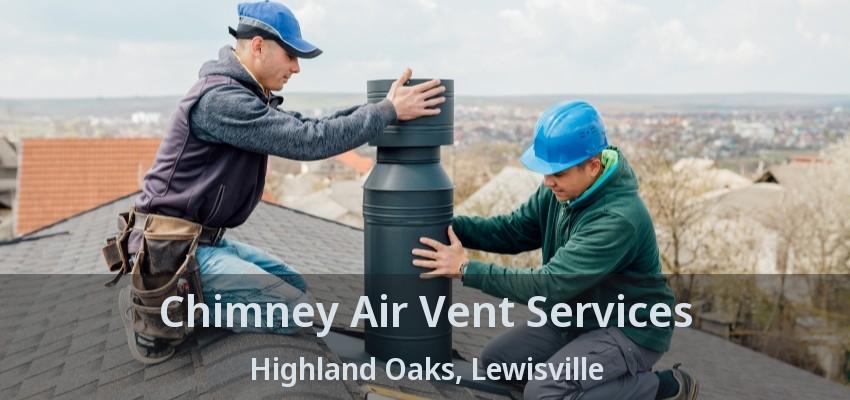 Chimney Air Vent Services Highland Oaks, Lewisville - TX