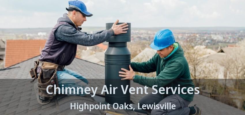 Chimney Air Vent Services Highpoint Oaks, Lewisville - TX