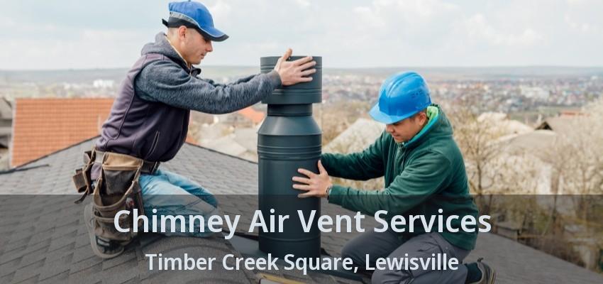 Chimney Air Vent Services Timber Creek Square, Lewisville - TX