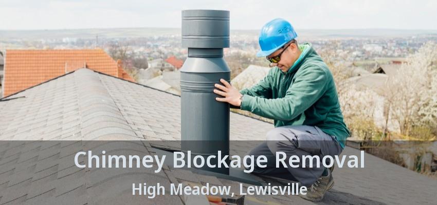 Chimney Blockage Removal High Meadow, Lewisville - TX