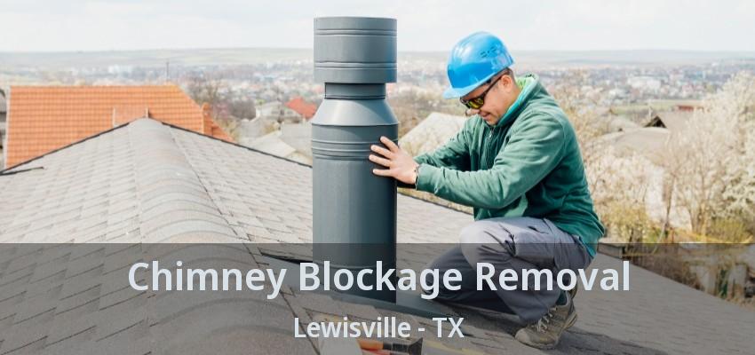 Chimney Blockage Removal Lewisville - TX