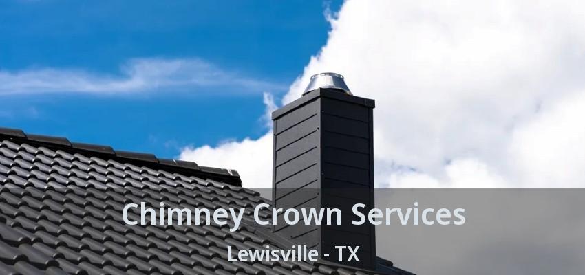 Chimney Crown Services Lewisville - TX