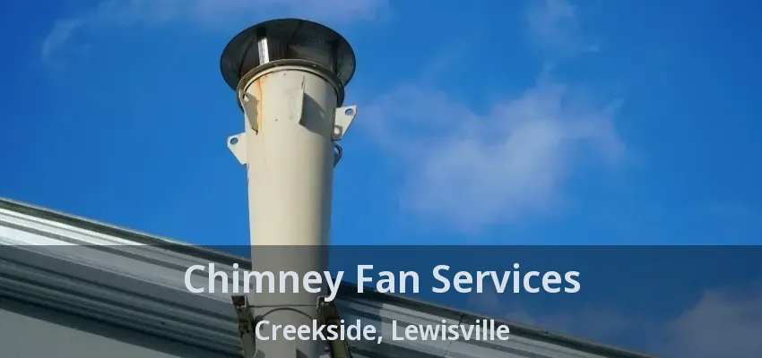 Chimney Fan Services Creekside, Lewisville - TX