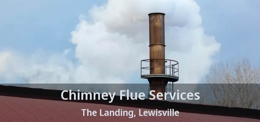 Chimney Flue Services The Landing, Lewisville - TX