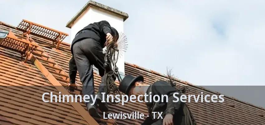 Chimney Inspection Services Lewisville - TX