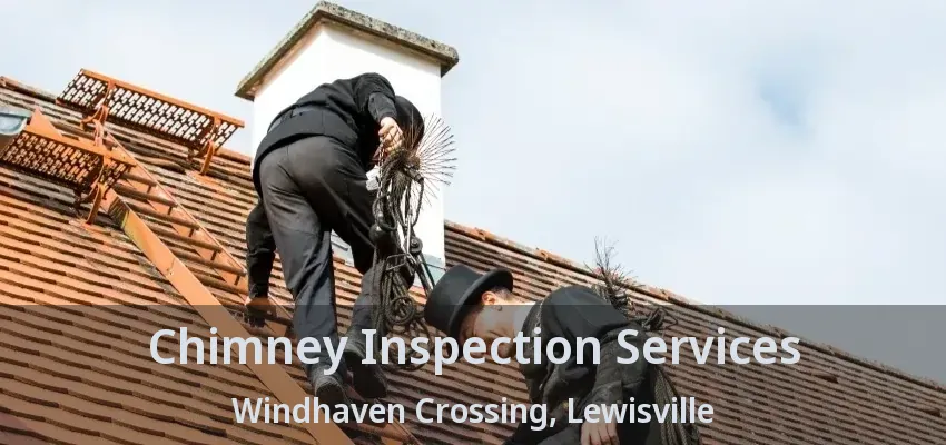 Chimney Inspection Services Windhaven Crossing, Lewisville - TX