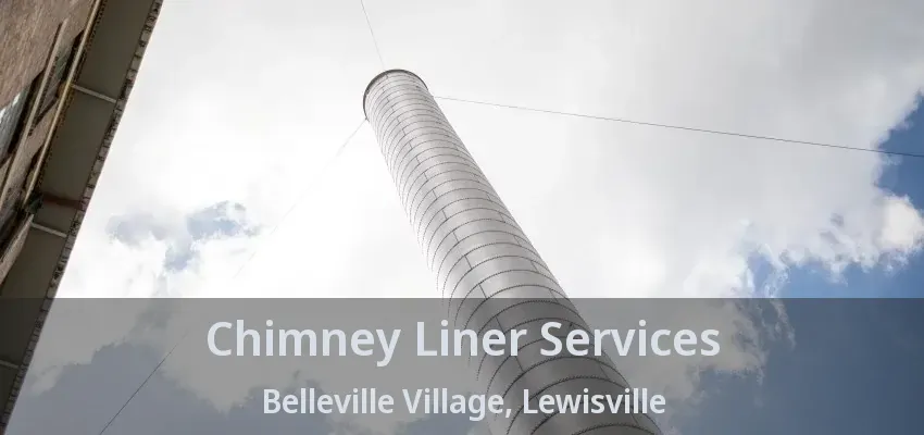 Chimney Liner Services Belleville Village, Lewisville - TX