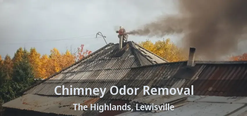 Chimney Odor Removal The Highlands, Lewisville - TX