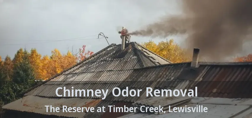 Chimney Odor Removal The Reserve at Timber Creek, Lewisville - TX