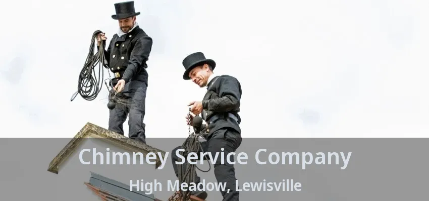 Chimney Service Company High Meadow, Lewisville - TX