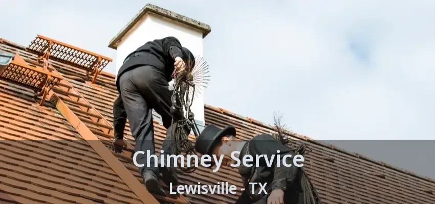 Chimney Service Lewisville - TX
