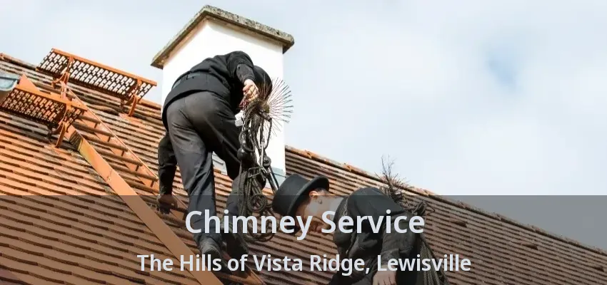 Chimney Service The Hills of Vista Ridge, Lewisville - TX