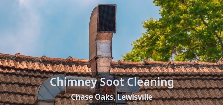 Chimney Soot Cleaning Chase Oaks, Lewisville - TX