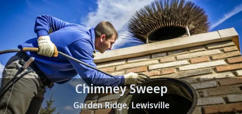 Chimney Sweep Garden Ridge, Lewisville - TX