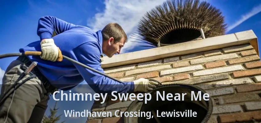 Chimney Sweep Near Me Windhaven Crossing, Lewisville - TX