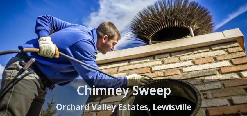 Chimney Sweep Orchard Valley Estates, Lewisville - TX