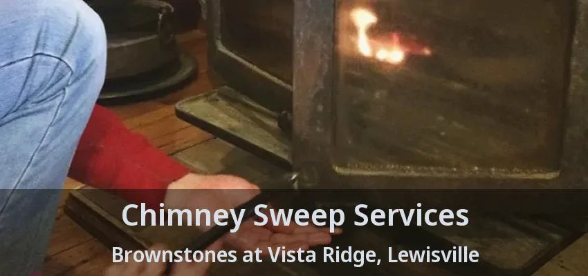Chimney Sweep Services Brownstones at Vista Ridge, Lewisville - TX