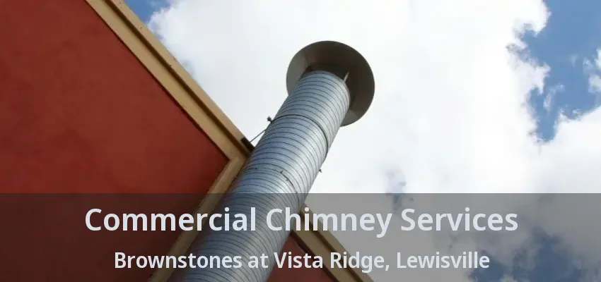 Commercial Chimney Services Brownstones at Vista Ridge, Lewisville - TX