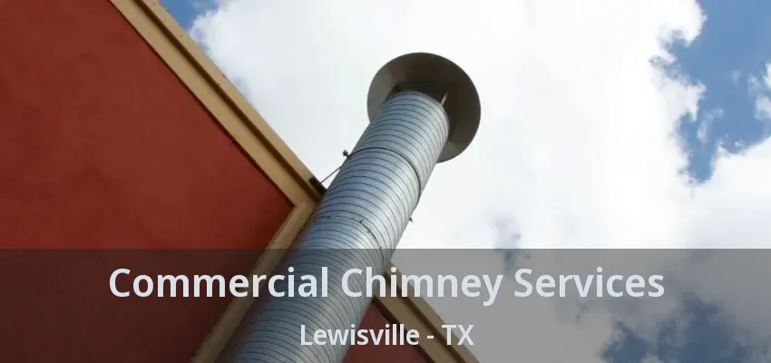 Commercial Chimney Services Lewisville - TX
