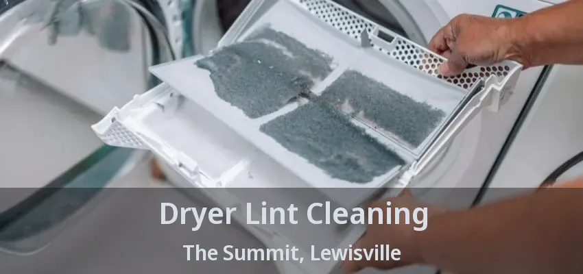 Dryer Lint Cleaning The Summit, Lewisville - TX