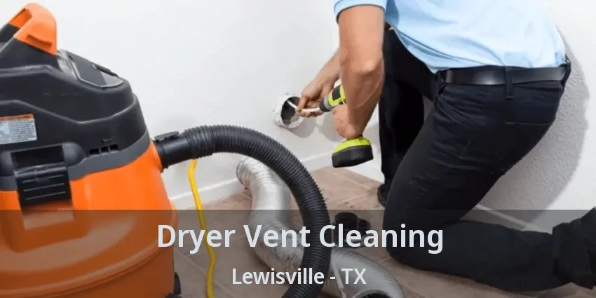 Dryer Vent Cleaning Lewisville - TX