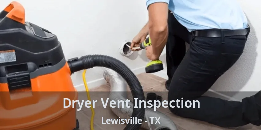 Dryer Vent Inspection Lewisville - TX