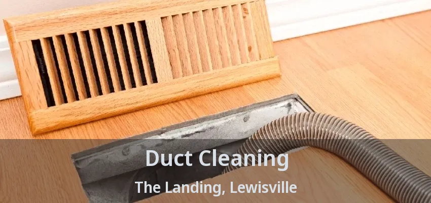 Duct Cleaning The Landing, Lewisville - TX
