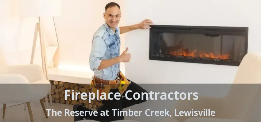 Fireplace Contractors The Reserve at Timber Creek, Lewisville - TX