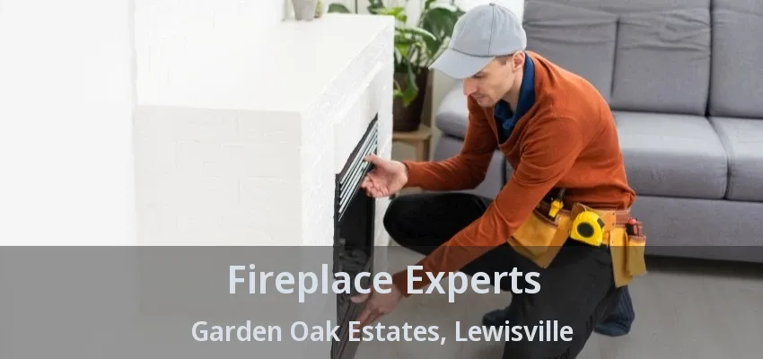 Fireplace Experts Garden Oak Estates, Lewisville - TX