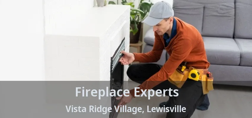Fireplace Experts Vista Ridge Village, Lewisville - TX