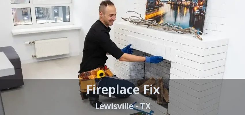 Fireplace Fix Lewisville - TX