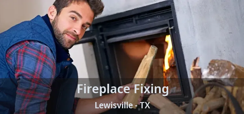 Fireplace Fixing Lewisville - TX