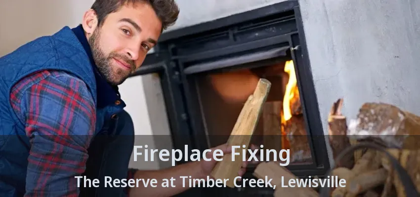 Fireplace Fixing The Reserve at Timber Creek, Lewisville - TX