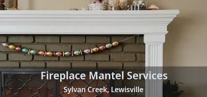 Fireplace Mantel Services Sylvan Creek, Lewisville - TX