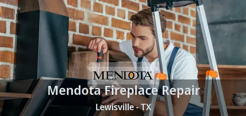 Mendota Fireplace Repair Lewisville - TX