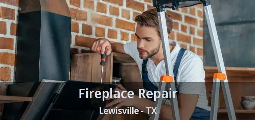 Fireplace Repair Lewisville - TX