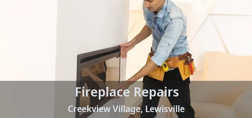 Fireplace Repairs Creekview Village, Lewisville - TX