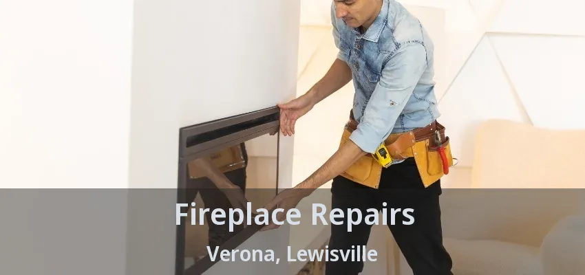Fireplace Repairs Verona, Lewisville - TX