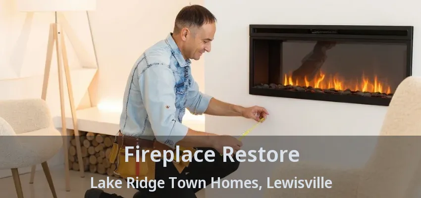 Fireplace Restore Lake Ridge Town Homes, Lewisville - TX