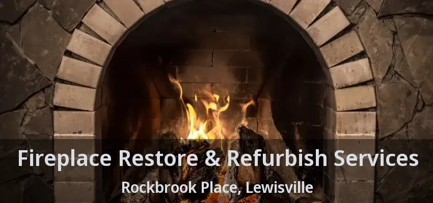 Fireplace Restore & Refurbish Services Rockbrook Place, Lewisville - TX