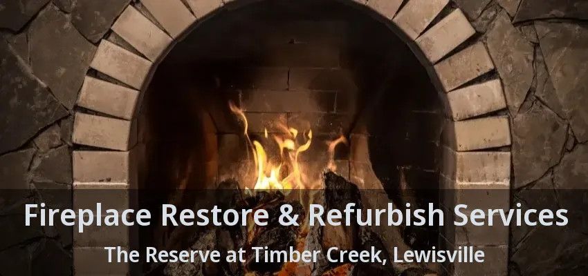 Fireplace Restore & Refurbish Services The Reserve at Timber Creek, Lewisville - TX