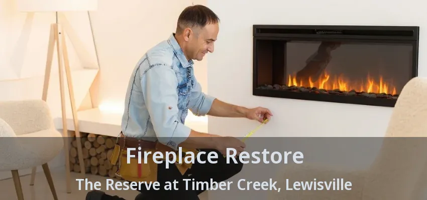 Fireplace Restore The Reserve at Timber Creek, Lewisville - TX