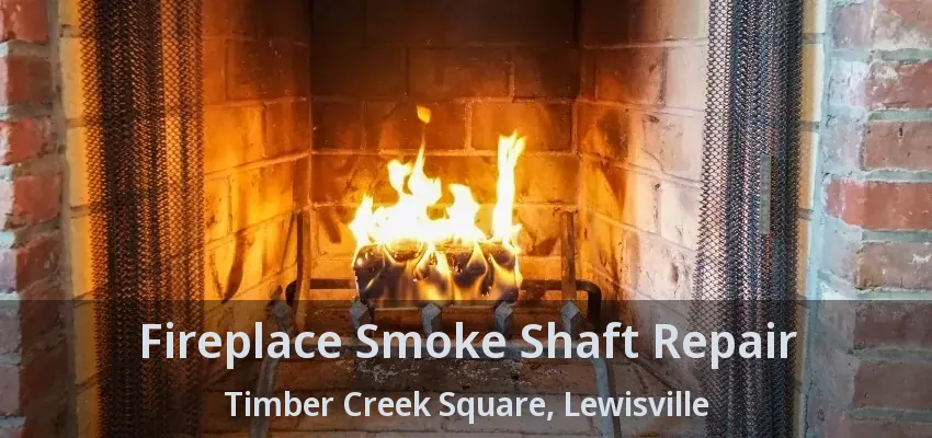 Fireplace Smoke Shaft Repair Timber Creek Square, Lewisville - TX
