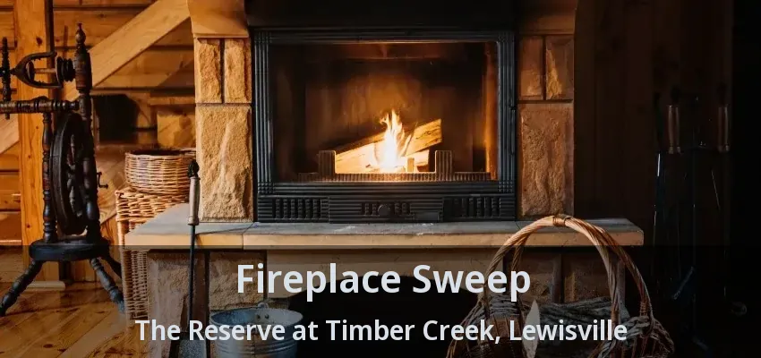 Fireplace Sweep The Reserve at Timber Creek, Lewisville - TX