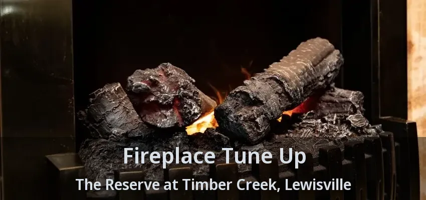 Fireplace Tune Up The Reserve at Timber Creek, Lewisville - TX
