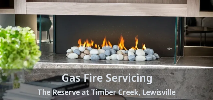 Gas Fire Servicing The Reserve at Timber Creek, Lewisville - TX