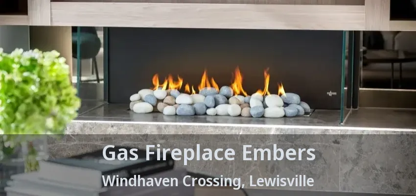 Gas Fireplace Embers Windhaven Crossing, Lewisville - TX