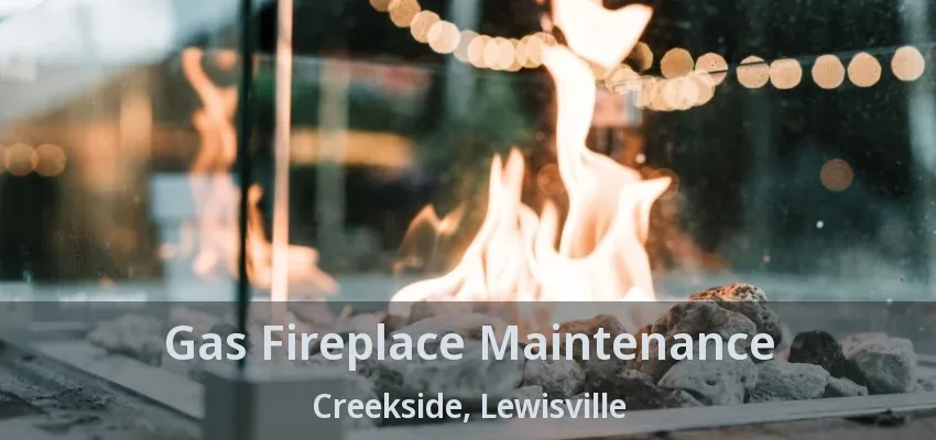 Gas Fireplace Maintenance Creekside, Lewisville - TX